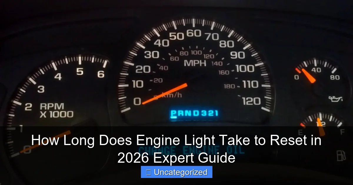 How Long Does Engine Light Take to Reset in 2026 Expert Guide
