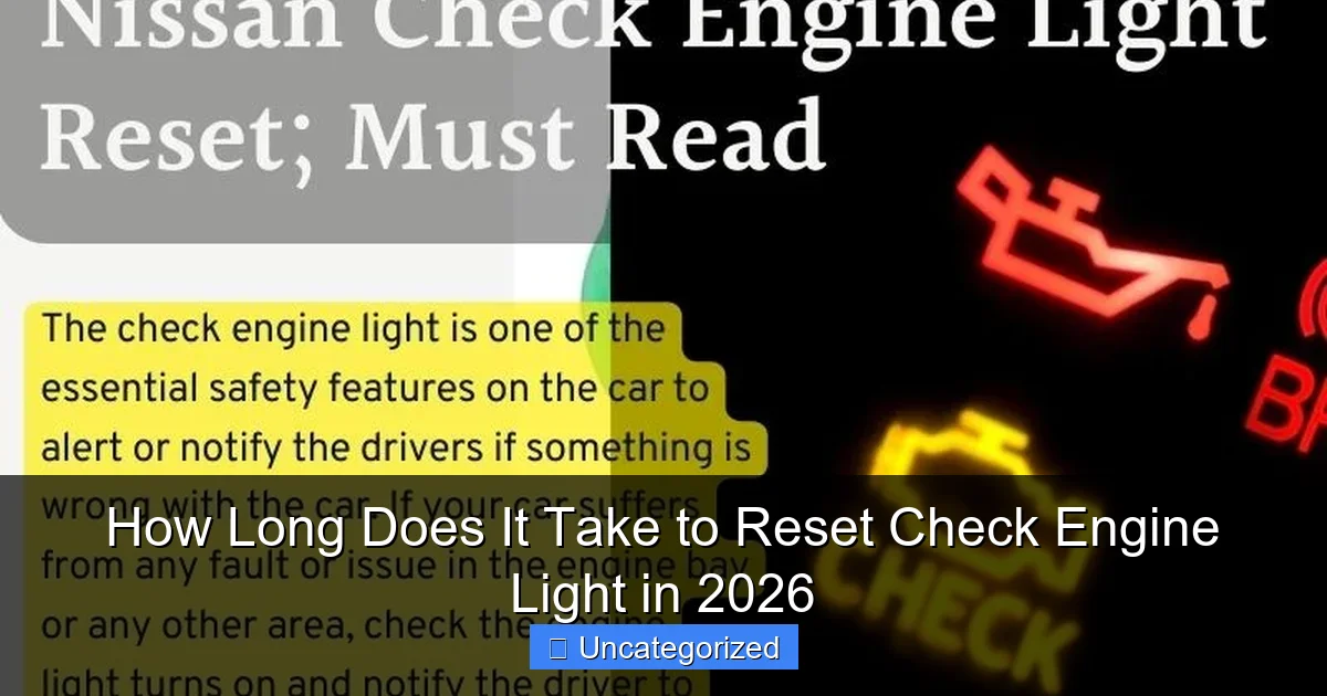 How Long Does It Take to Reset Check Engine Light in 2026