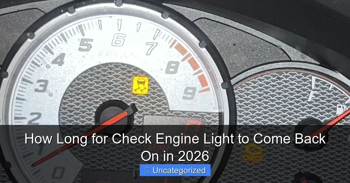How Long for Check Engine Light to Come Back On in 2026