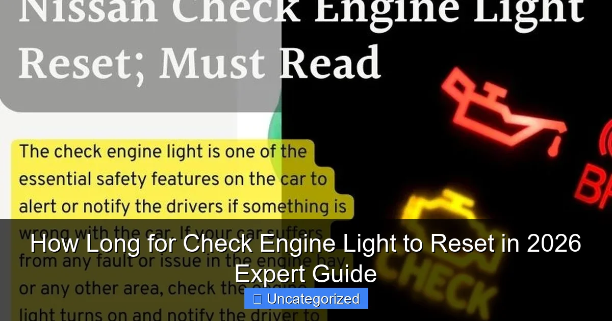 How Long for Check Engine Light to Reset in 2026 Expert Guide