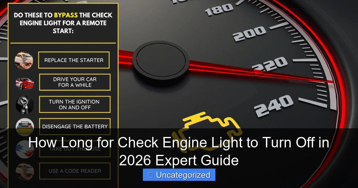 How Long for Check Engine Light to Turn Off in 2026 Expert Guide