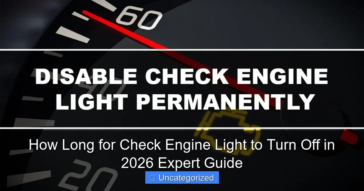 How Long for Check Engine Light to Turn Off in 2026 Expert Guide