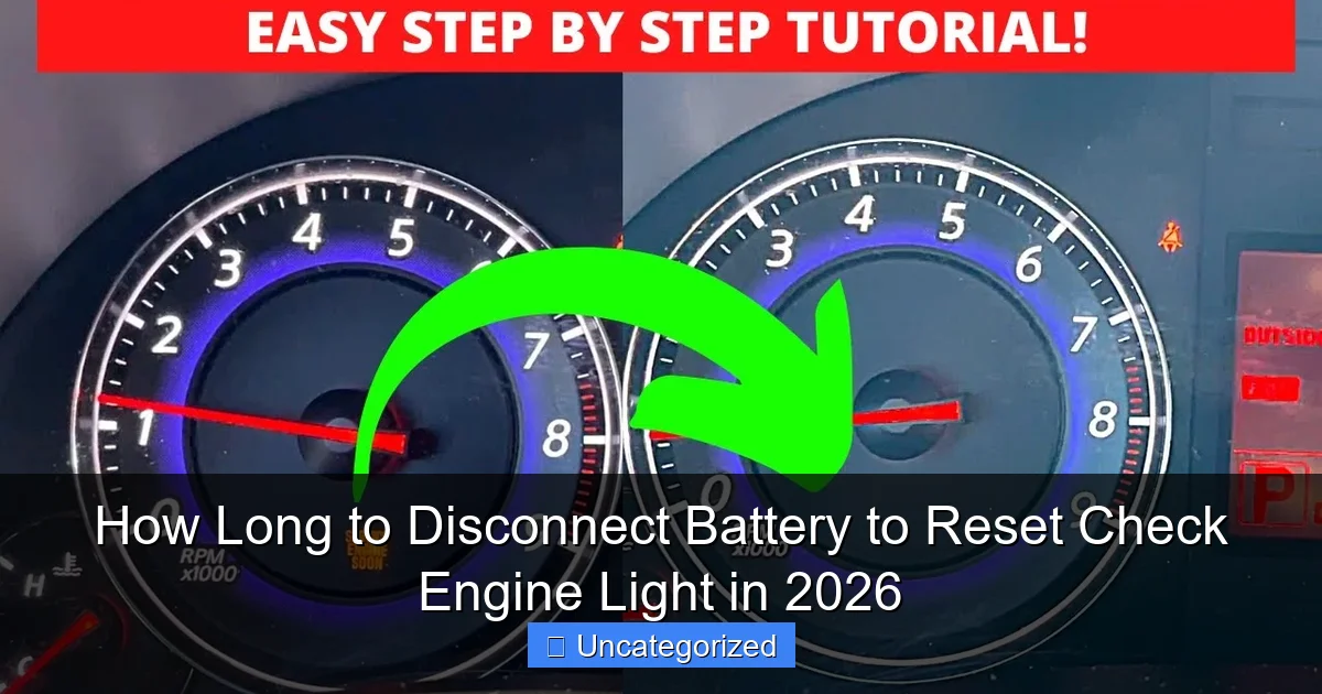 How Long to Disconnect Battery to Reset Check Engine Light in 2026