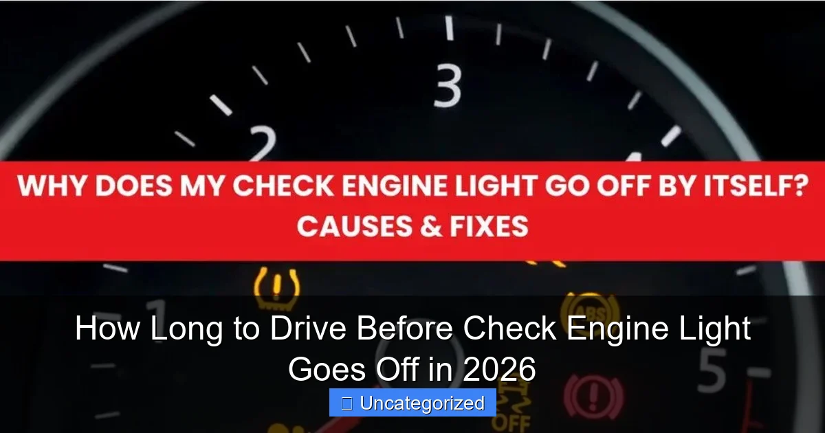 How Long to Drive Before Check Engine Light Goes Off in 2026