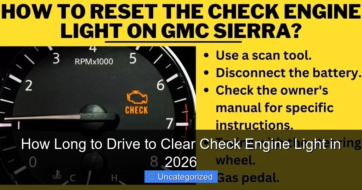 How Long to Drive to Clear Check Engine Light in 2026