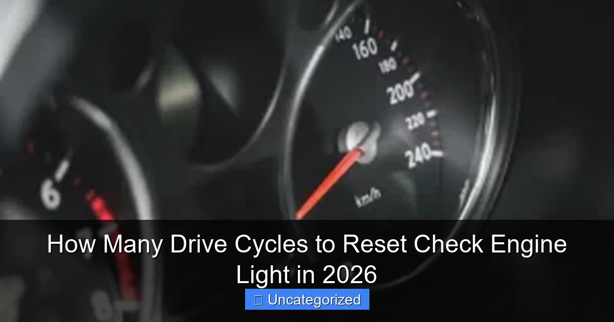 How Many Drive Cycles to Reset Check Engine Light in 2026