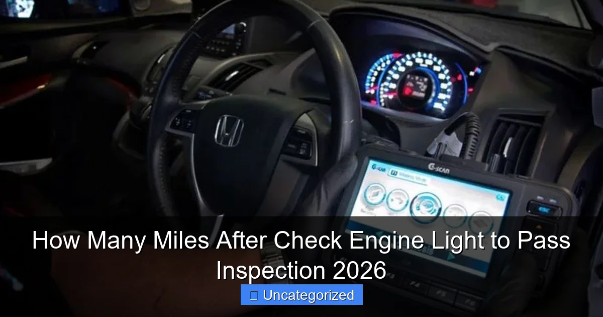 How Many Miles After Check Engine Light to Pass Inspection 2026