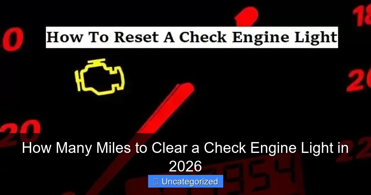 How Many Miles to Clear a Check Engine Light in 2026