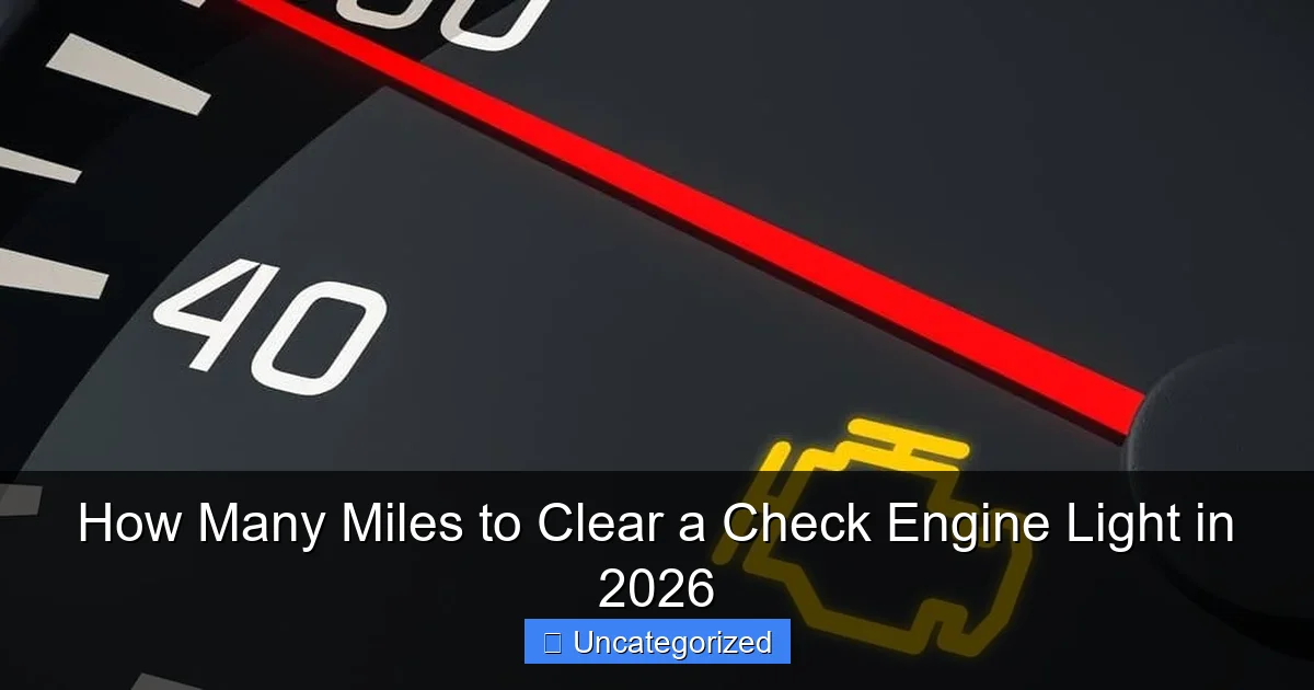 How Many Miles to Clear a Check Engine Light in 2026