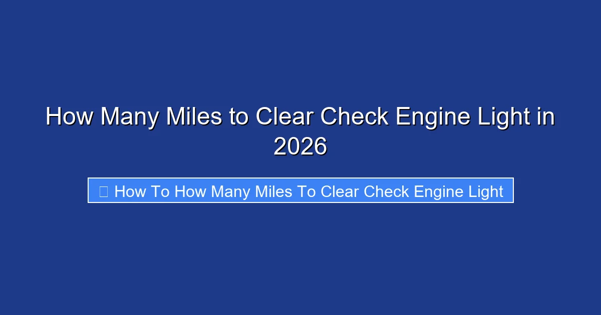 How Many Miles to Clear Check Engine Light in 2026