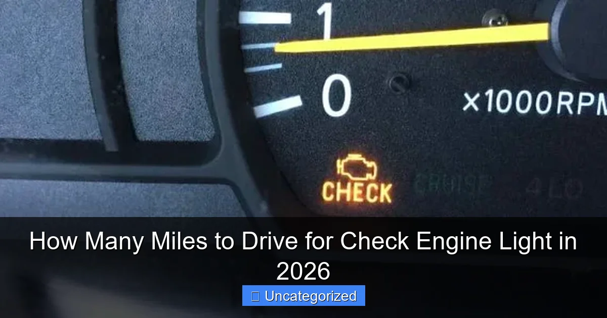 How Many Miles to Drive for Check Engine Light in 2026