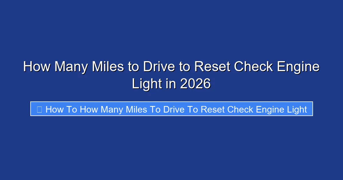 How Many Miles to Drive to Reset Check Engine Light in 2026