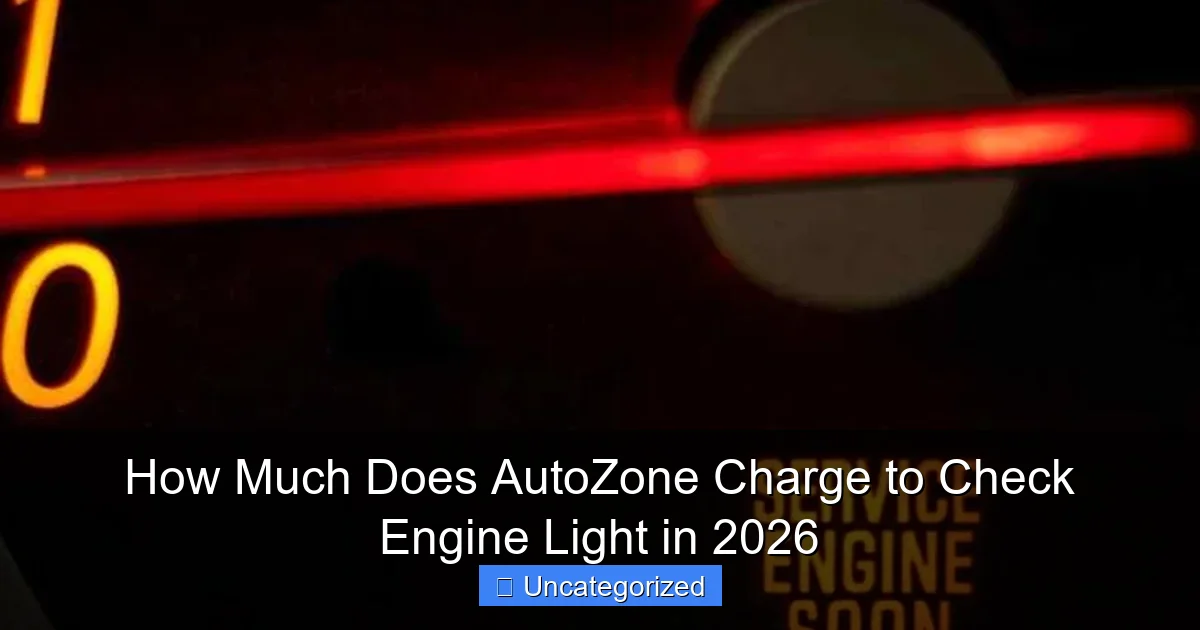 How Much Does AutoZone Charge to Check Engine Light in 2026