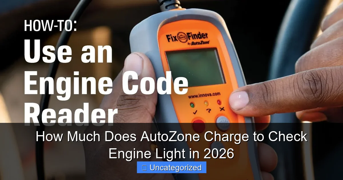 How Much Does AutoZone Charge to Check Engine Light in 2026