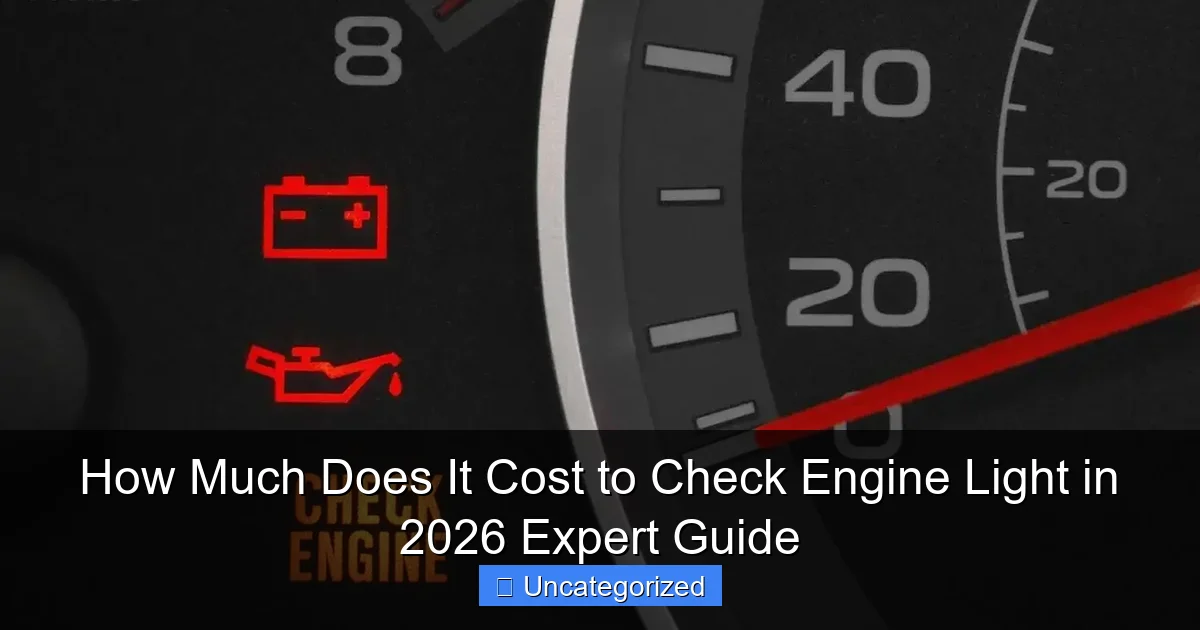 How Much Does It Cost to Check Engine Light in 2026 Expert Guide