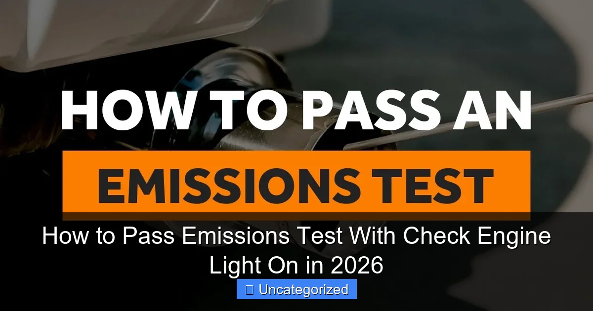 How to Pass Emissions Test With Check Engine Light On in 2026