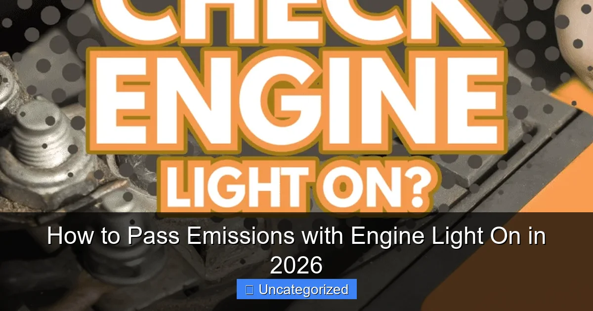 How to Pass Emissions with Engine Light On in 2026
