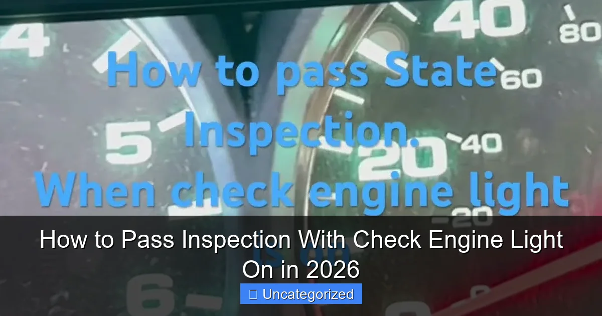 How to Pass Inspection With Check Engine Light On in 2026