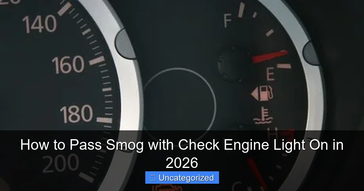 How to Pass Smog with Check Engine Light On in 2026