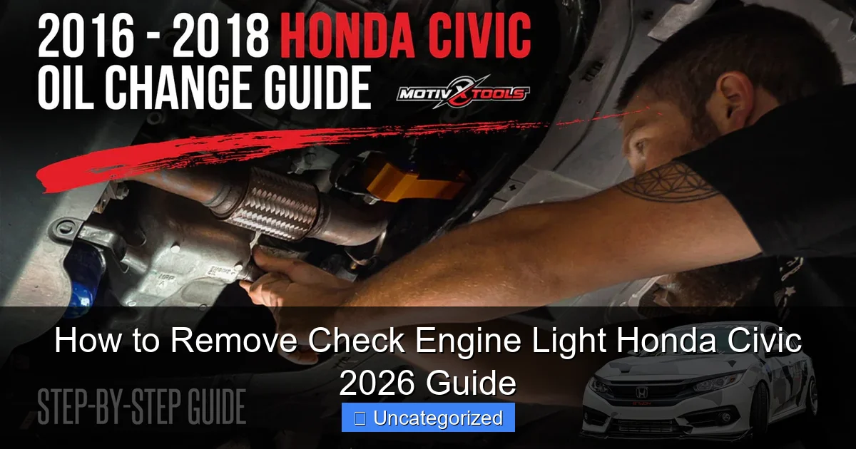 How to Remove Check Engine Light Honda Civic 2026 Guide