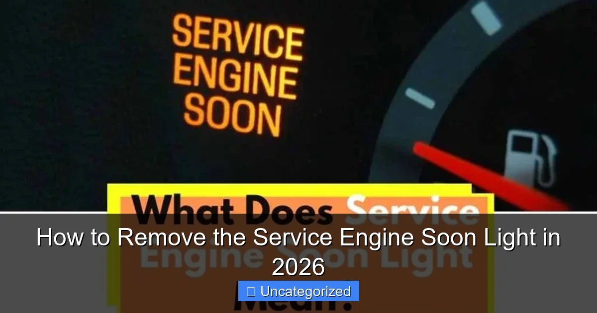 How to Remove the Service Engine Soon Light in 2026