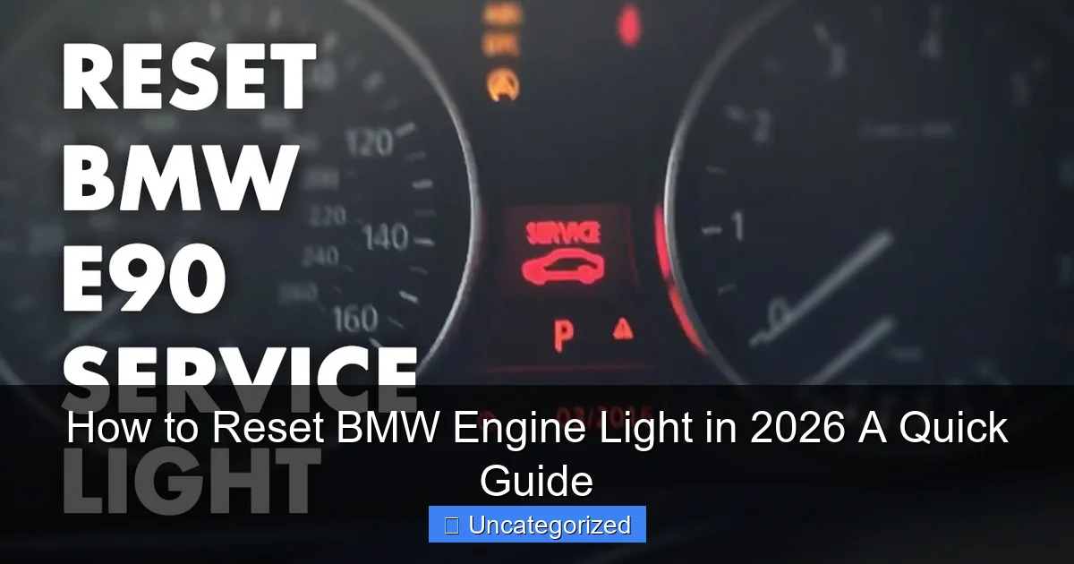 How to Reset BMW Engine Light in 2026 A Quick Guide