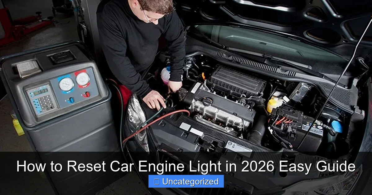 How to Reset Car Engine Light in 2026 Easy Guide
