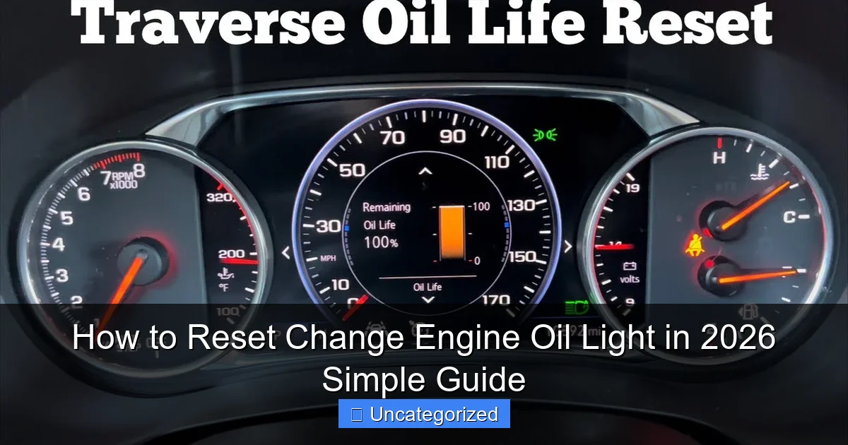 How to Reset Change Engine Oil Light in 2026 Simple Guide