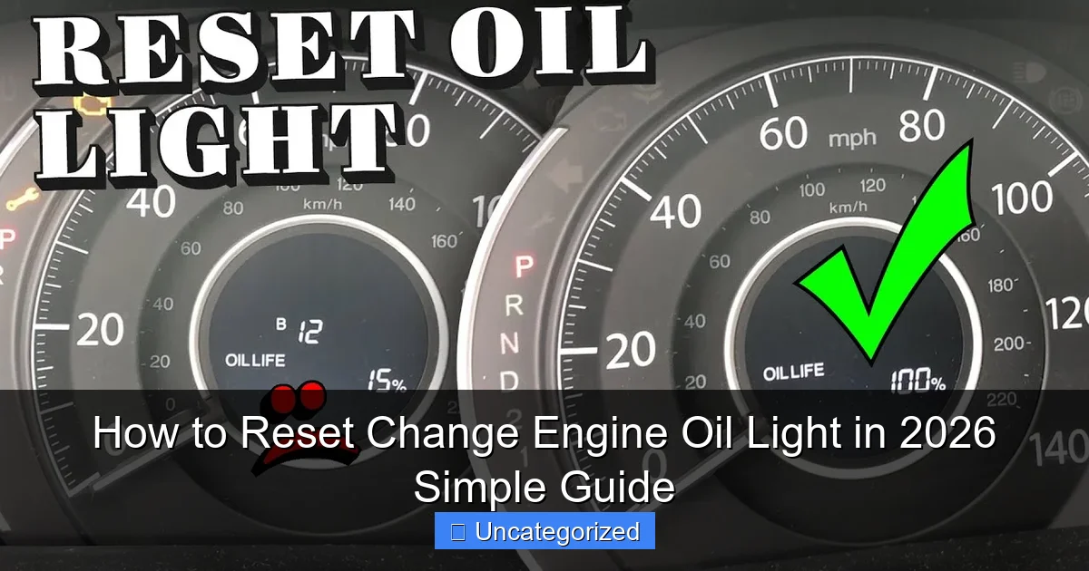 How to Reset Change Engine Oil Light in 2026 Simple Guide