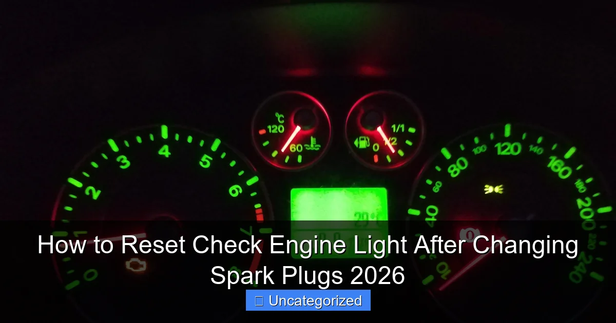 How to Reset Check Engine Light After Changing Spark Plugs 2026