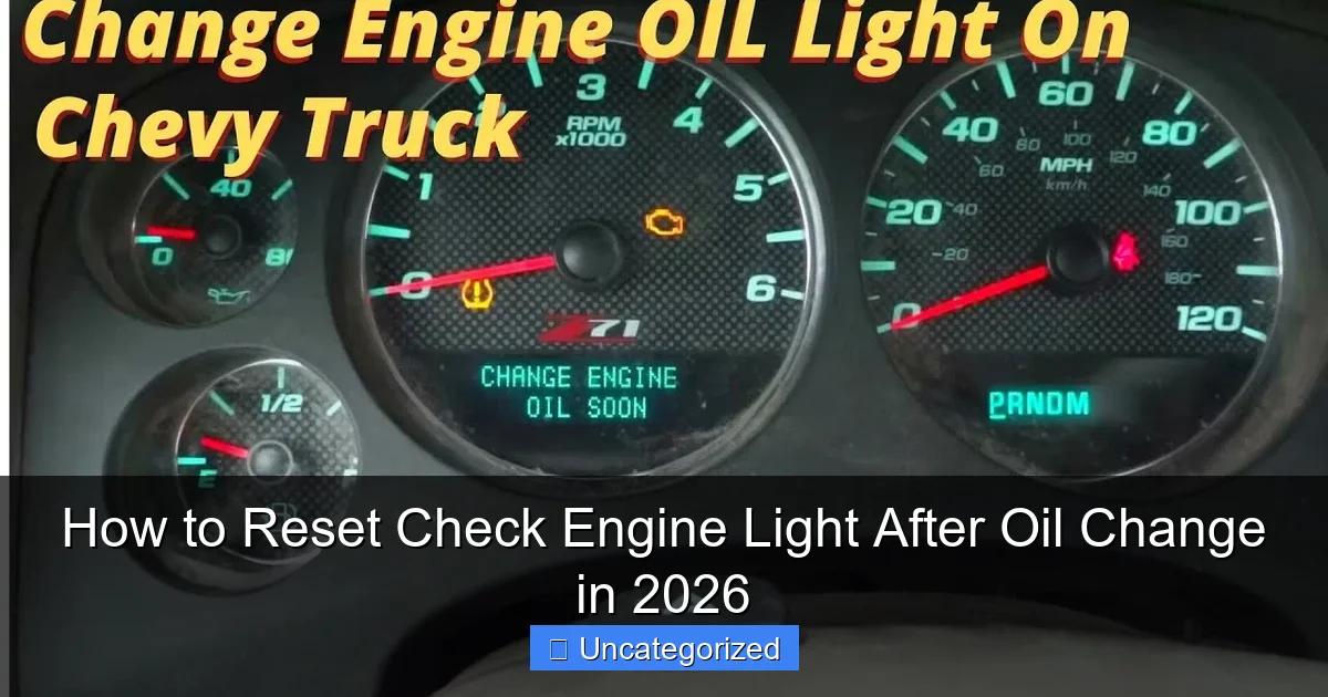 How to Reset Check Engine Light After Oil Change in 2026
