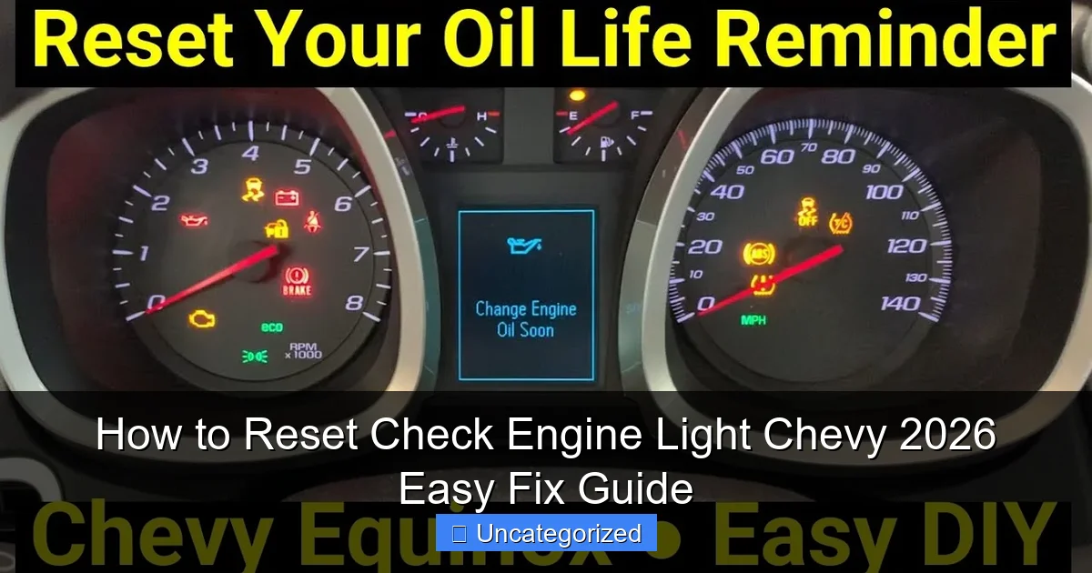 How to Reset Check Engine Light Chevy 2026 Easy Fix Guide
