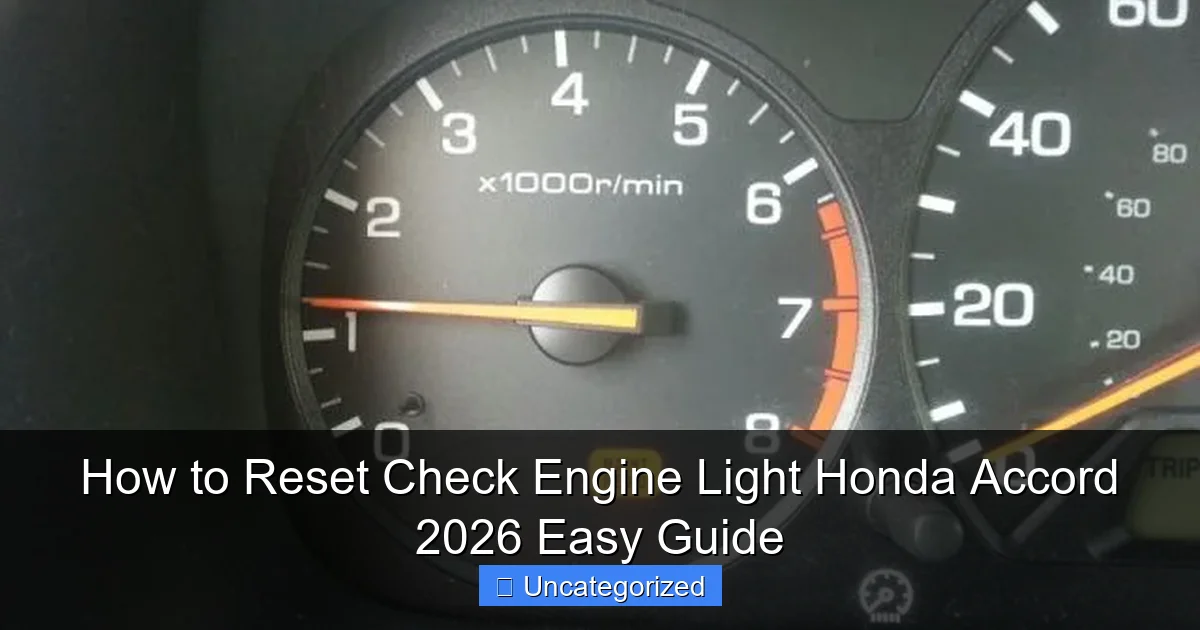 How to Reset Check Engine Light Honda Accord 2026 Easy Guide