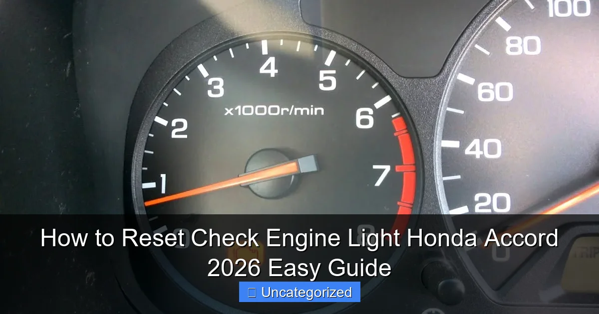 How to Reset Check Engine Light Honda Accord 2026 Easy Guide