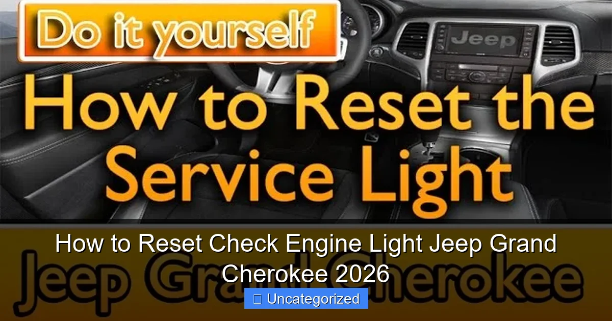 How to Reset Check Engine Light Jeep Grand Cherokee 2026