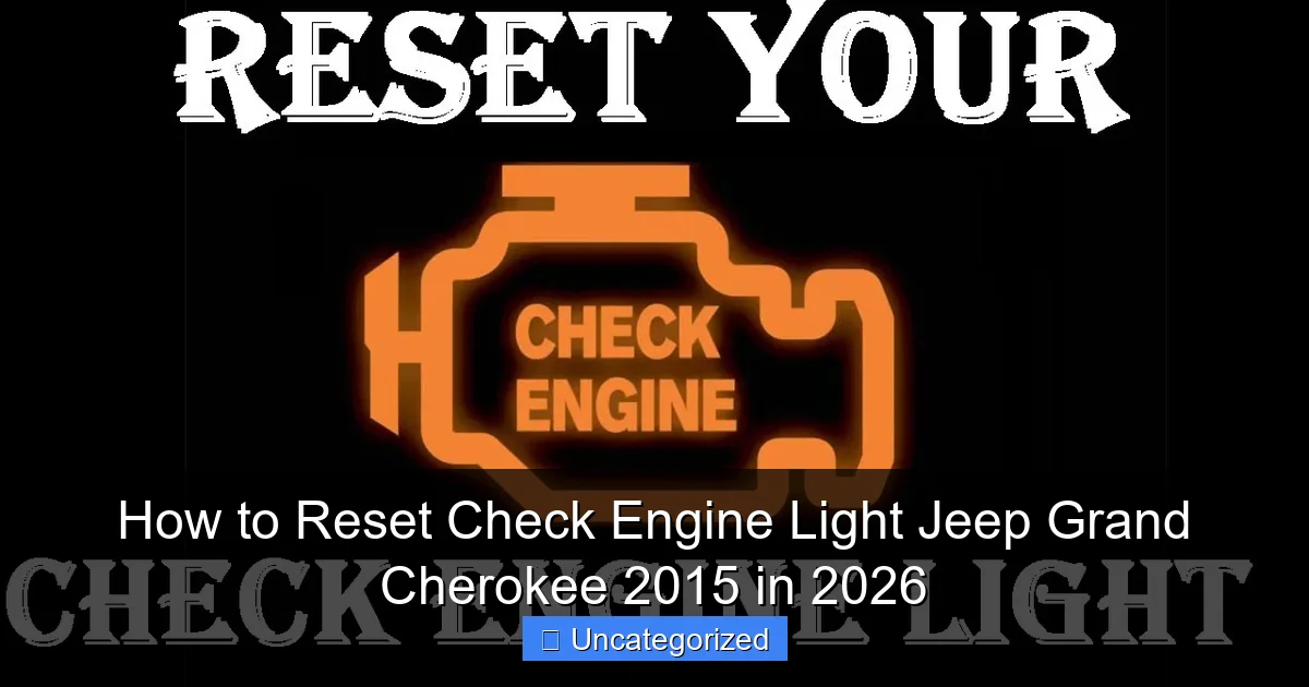 How to Reset Check Engine Light Jeep Grand Cherokee 2015 in 2026