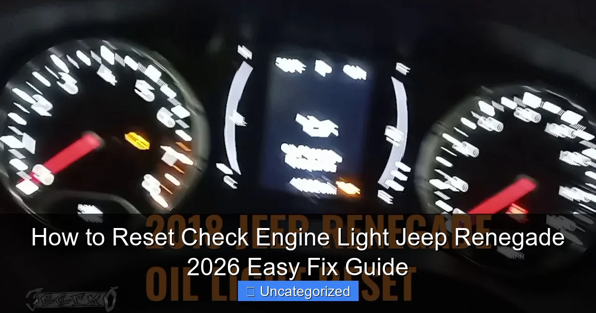 How to Reset Check Engine Light Jeep Renegade 2026 Easy Fix Guide