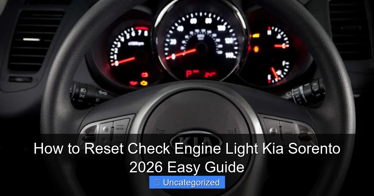 How to Reset Check Engine Light Kia Sorento 2026 Easy Guide