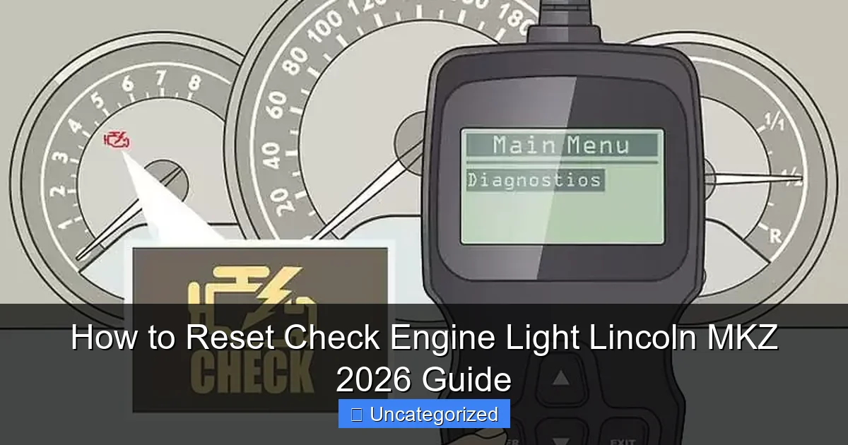 How to Reset Check Engine Light Lincoln MKZ 2026 Guide