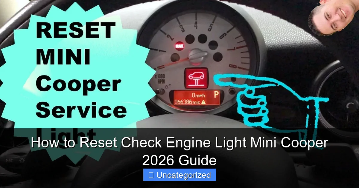 How to Reset Check Engine Light Mini Cooper 2026 Guide
