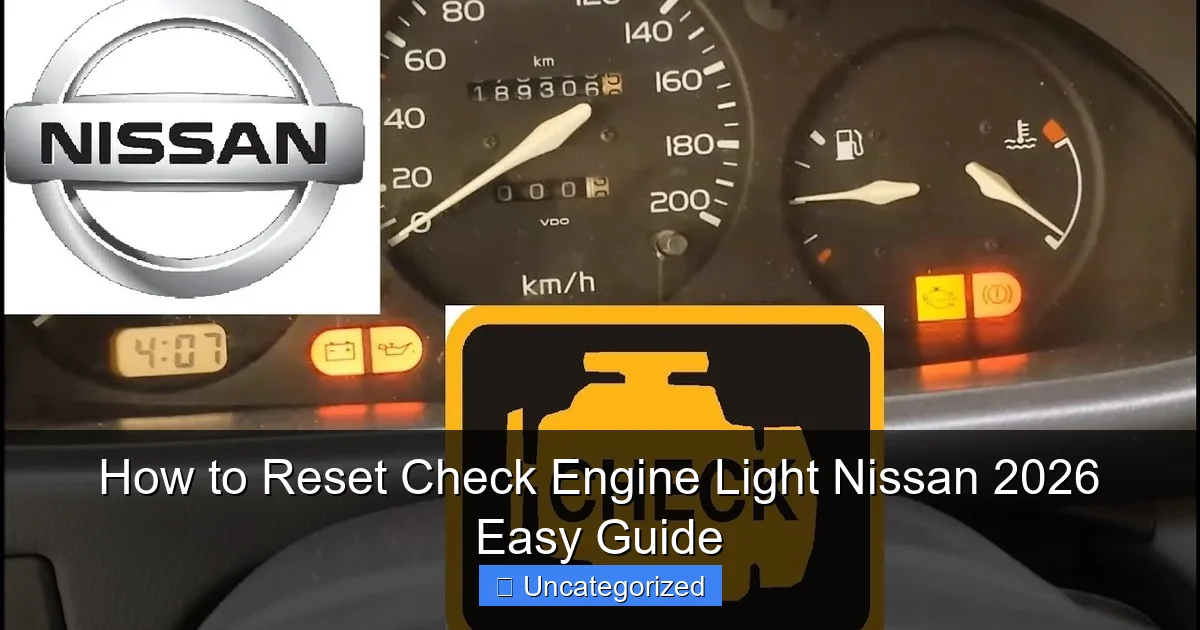 How to Reset Check Engine Light Nissan 2026 Easy Guide