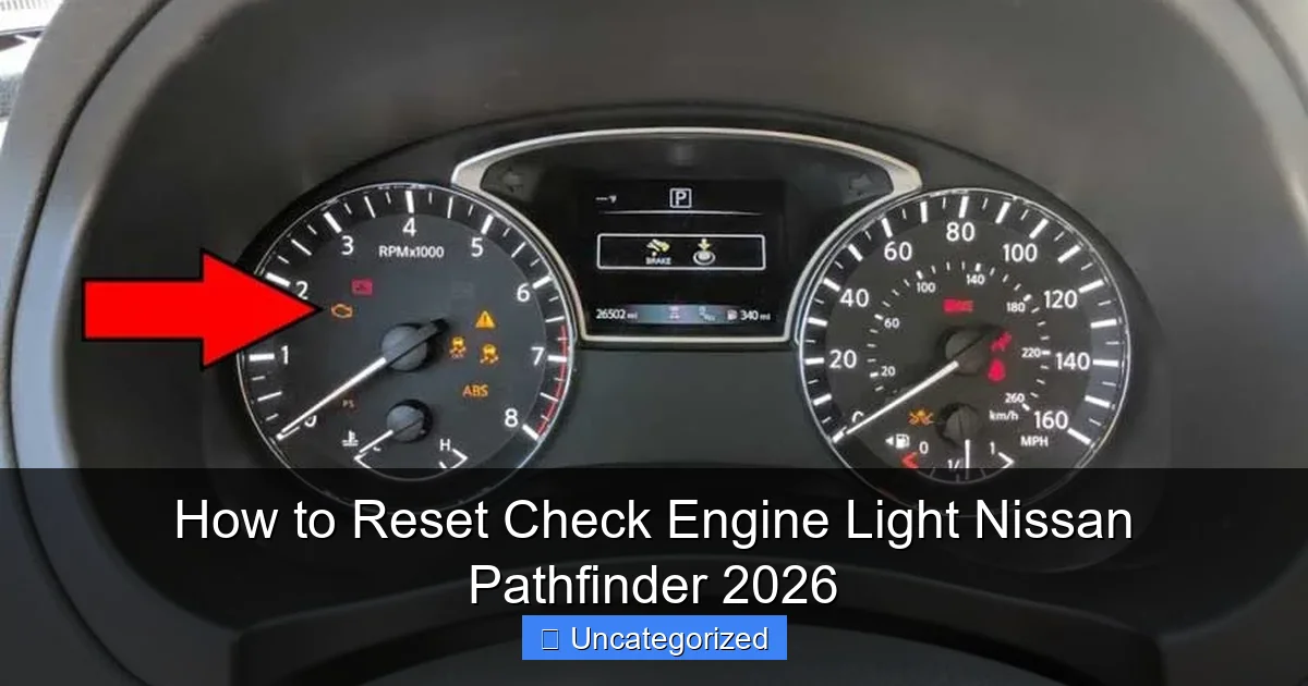 How to Reset Check Engine Light Nissan Pathfinder 2026