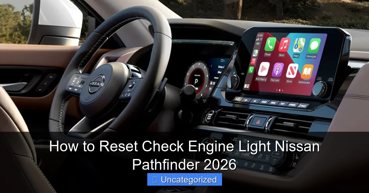 How to Reset Check Engine Light Nissan Pathfinder 2026