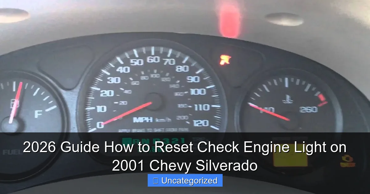 2026 Guide How to Reset Check Engine Light on 2001 Chevy Silverado