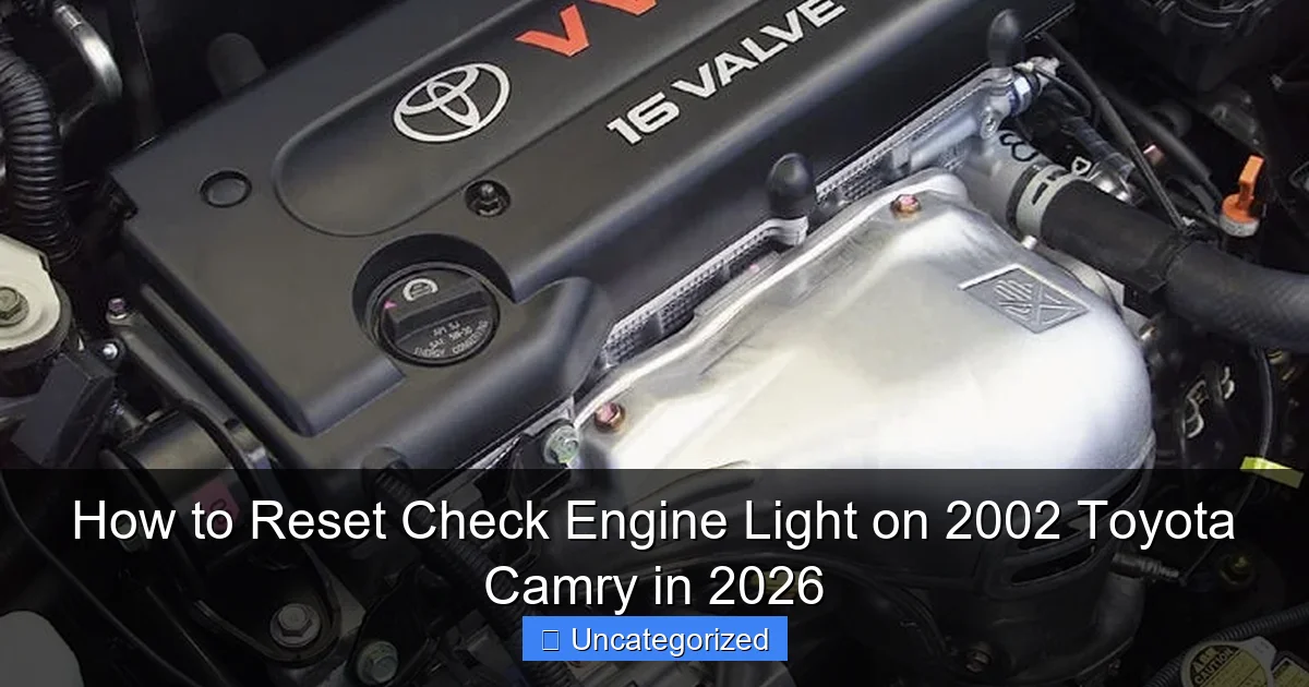 How to Reset Check Engine Light on 2002 Toyota Camry in 2026