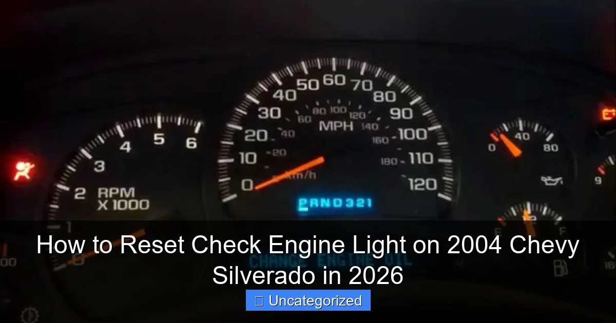 How to Reset Check Engine Light on 2004 Chevy Silverado in 2026