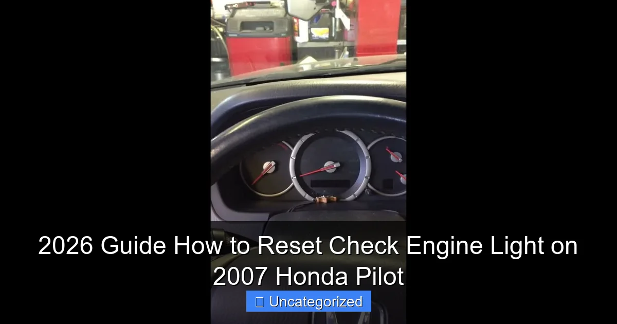 2026 Guide How to Reset Check Engine Light on 2007 Honda Pilot