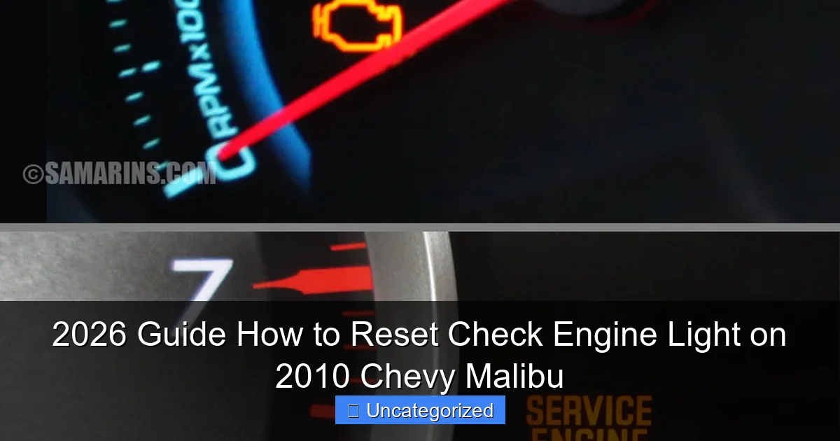 2026 Guide How to Reset Check Engine Light on 2010 Chevy Malibu
