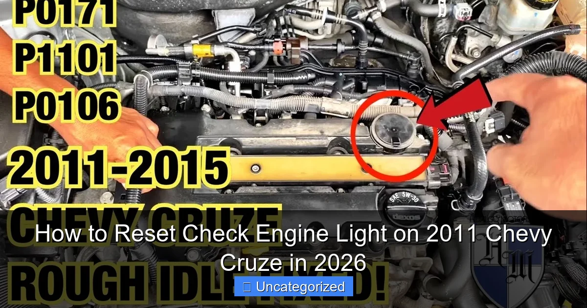 How to Reset Check Engine Light on 2011 Chevy Cruze in 2026