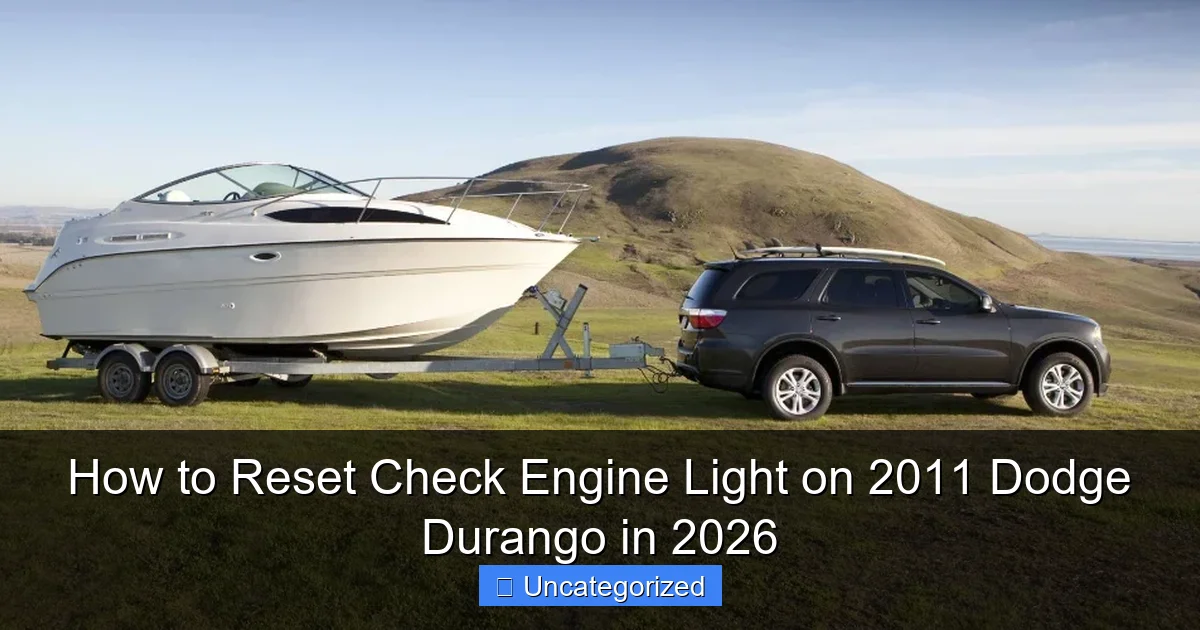 How to Reset Check Engine Light on 2011 Dodge Durango in 2026